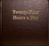 Twenty Four Hours a Day (24 Hours) Large Print Hardcover