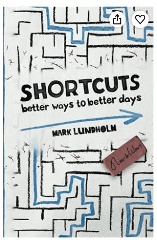 Shortcuts: Better Ways to Better Days