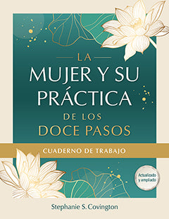 La mujer y su práctica de los Doce Pasos, Libro de ejercicios (A Woman's Way through the Twelve Steps Workbook Spanish)
